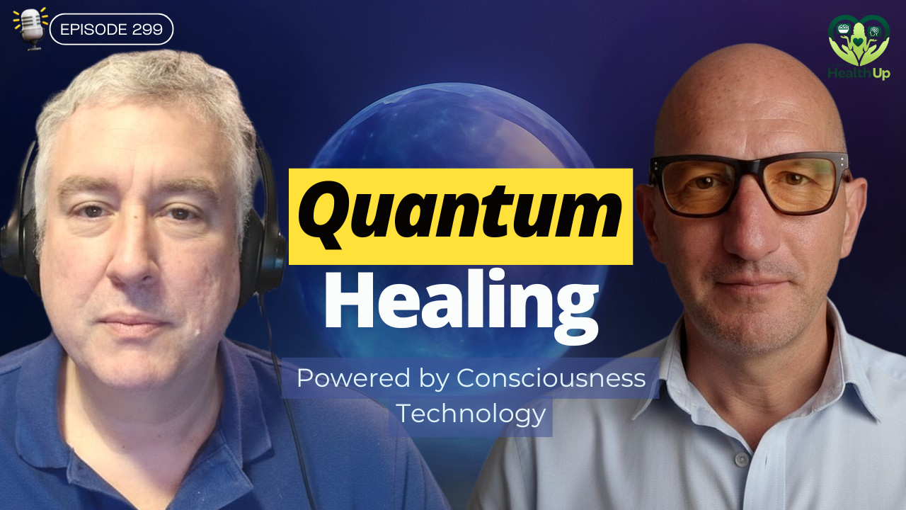 Ep. 299 - Quantum Healing Powered by Consciousness Tech (YouTube)-2