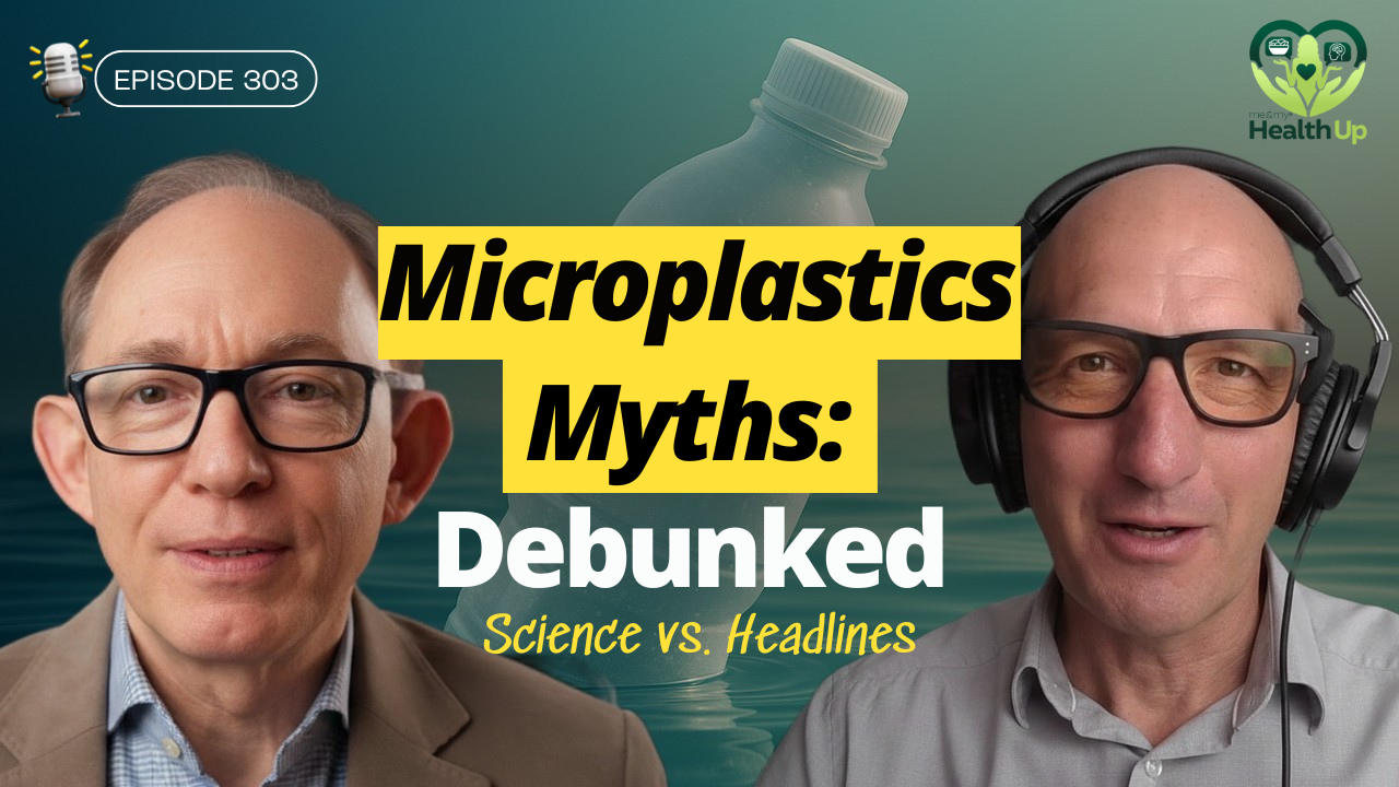 Ep. 303 - Microplastics Myths Debunked Science vs. Headlines (YouTube)-1