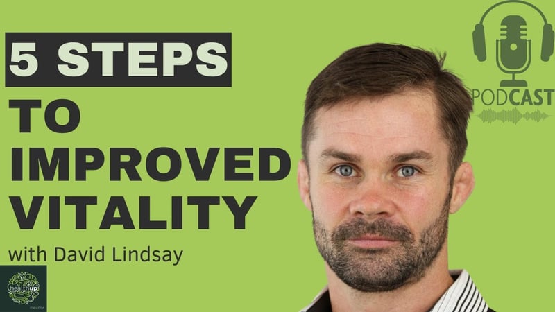 Anthony Hartcher with David Lindsay on 5 steps to improved vitality
